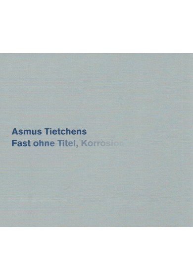 Asmus Tietchens ‎"Fast Ohne Titel, Korrosion" cd